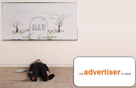 The advertiser is dead
