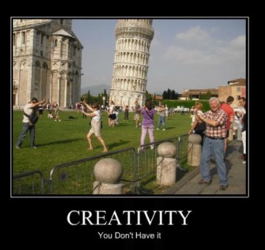 Je vertoont geen creativiteit als je precies hetzelfde doet als al die andere toeristen bij de toren van Pisa.