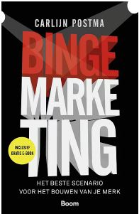 BingeMarketing - Het beste scenario voor het bouwen van je merk - Auteur: Carlijn Postma