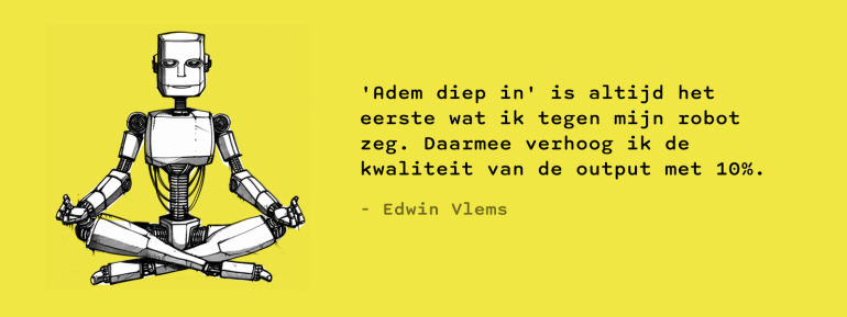 Zen robot met quote van Edwin Vlems over vriendelijk zijn tegen AI-assistent